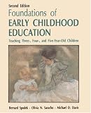 Foundations of Early Childhood Education: Teaching Three-, Four-, and Five-Year-Old Children (2nd Edition)