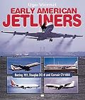 Early American Jetliners: Boeing 707, Douglas DC-8 and Convair CV-880