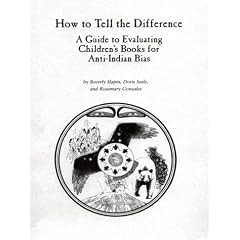 How to Tell the Difference: A Guide to Evaluating Children's Books for Anti-Indian Bias
