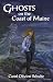 Ghosts on the Coast of Maine by Carol Schulte