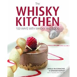 The Whisky Kitchen: 100 Ways with Whisky and Food