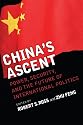 China's Ascent: Power, Security, and the Future of International Politics (Cornell Studies in Security Affairs)