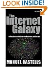 The Internet Galaxy: Reflections on the Internet, Business, and Society (Clarendon Lectures Manage Seri)