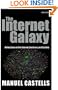 The Internet Galaxy: Reflections on the Internet, Business, and Society (Clarendon Lectures Manage Seri)