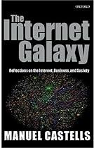The Internet Galaxy: Reflections on the Internet, Business, and Society