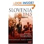 Slovenia, 1945: Memories of Death and Survival after World War II