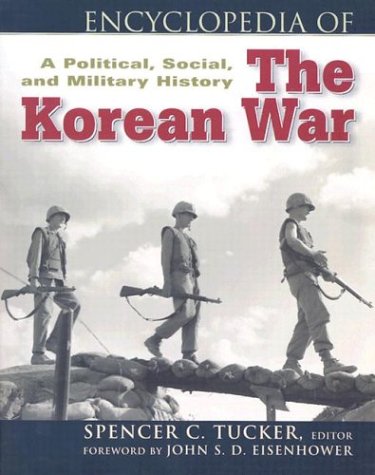Encyclopedia of the Korean War: A Political, Social, and Military History
