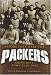 Search : Before They Were The Packers: Green Bay's Town Team Days