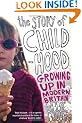 The Story of Childhood: Growing Up in Modern Britain