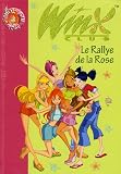 Winx Club, Tome 6 : Le Rallye de la Rose
