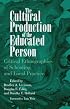 The Cultural Production of the Educated Person: Critical Ethnographies of Schooling and Local Practice (Suny Series, Power, Social Identity and Education)