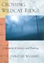 Crossing Wildcat Ridge: A Memoir of Nature and Healing