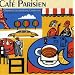 France - Cafe Parisien: Chansons Accordeons Croissants - 25 Original French Accordion Songs