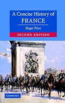 A Concise History of France (Cambridge Concise Histories) (Cambridge Concise Histories)