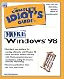 THE COMPLETE IDIOT'S GUIDE TO MORE WINDOWS 98 (THE COMPLETE IDIOT'S GUIDE)