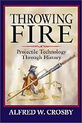 Throwing Fire: Projectile Technology through History