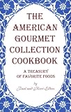 The American Gourmet Collection Cookbook: A treasury of favorite foods