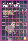 Correr con inteligencia / Hal Higdon's Smart Running: Expert Advice on Training, Motivation, Injury Prevention, Nutrition, and Good Health for Runners of Any Age and Ability
