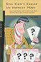 You Can't Cheat an Honest Man: How Ponzi Schemes and Pyramid Frauds Work... and Why They're More Common Than Ever You Can't Cheat an Honest Man: How Ponzi Schemes and Pyramid Frauds Work... and Why They're More Common Than Ever