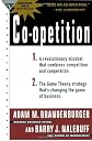 Co-Opetition : A Revolution Mindset That Combines Competition and Cooperation : The Game Theory Strategy That's Changing the Game of Business