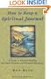 How to Keep a Spiritual Journal: A Guide to Journal Keeping for Inner Growth and Personal Discovery