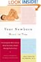 Your Newborn: Head to Toe: Everything You Want to Know About Your Baby's Health through The First Year