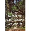 Tales of the South Carolina Low Country