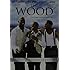 The Wood