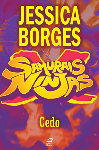 Samurais x Ninjas - Cedo (Contos do Dragão) (Portuguese Edition)