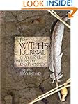 The Witch's Journal: Charms, Spells,...