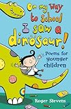 On my way to school I saw a dinosaur! and other poems