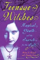 Teenage Witches: Magical Youth and the Search for the Self
