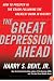 The Great Depression Ahead: How to Prosper in the Crash Following the Greatest Boom in History