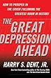 The Great Depression Ahead: How to Prosper in the Crash Following the Greatest Boom in History