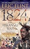 1824: The Arkansas War (The Trail of Glory)