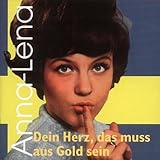 Songtext Von Anna Lena Dein Herz Das Muss Aus Gold Sein Lyrics