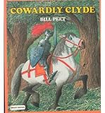 [(Cowardly Clyde )] [Author: Bill Peet] [Oct-1999]