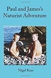 Paul and James's Naturist Adventure