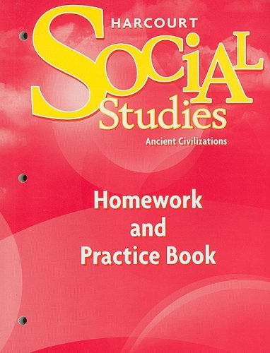 Harcourt Social Studies: Homework and Practice Book Student Edition Grade 7 Ancient Civilizations, by HARCOURT SCHOOL PUBLISHERS