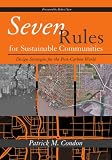 Seven Rules for Sustainable Communities: Design Strategies for the Post Carbon World