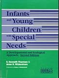 Infants and young children with special needs : a developmental and ecological approach