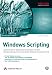 Windows Scripting: Automatisierte Systemadministration mit dem Windows Script Host und der Windows PowerShell