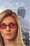 Taking Off Her Rose Colored Glasses