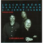 Carambolage by  Humair, Daniel/Kühn, Joachim/Jenny-Clark, Jean Francois 