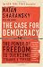 The Case For Democracy: The Power Of  Freedom to Overcome Tyranny And Terror