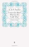 Cover of From the Boer War to the Cold War by A.J.P. Taylor 0571243584