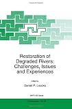 Restoration of Degraded Rivers: Challenges, Issues and Experiences (NATO Science Partnership Sub-Series: 2:)