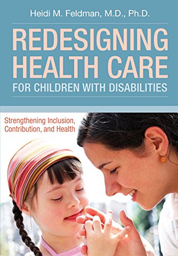 Redesigning Health Care for Children with Disabilities: Strengthening Inclusion, Contribution, and Health