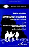 Mauritanie saharienne: Novembre 1903 a mai 1904 : mission dorganisation des territoires du Tagant (Collection Racines du present) (French Edition)
