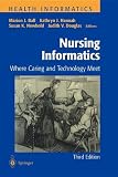 Buy : Nursing Informatics: Where Caring and Technology Meet (Health Informatics)